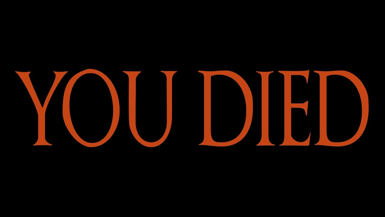 검은 화면 가운데 주황색 대문자로 쓰인 YOU DIED